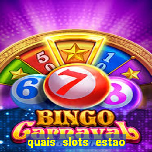 quais slots estao pagando agora